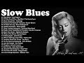 Le meilleur du slow blues  rock ballades  belle musique blues relaxante