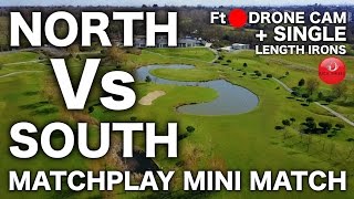 NORTH Vs SOUTH - MATCHPLAY MINI MATCH!