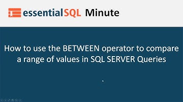 How to use the BETWEEN operator to compare a range of values in SQL SERVER Queries | Essential SQL