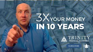3x Your Money in Just 10 years!