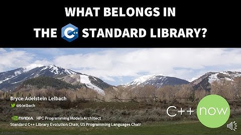 What Belongs In The C++ Standard Library - Bryce Adelstein Lelbach - C++Now 2021