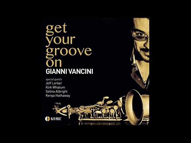 GIANNI VANCINI - GET YOUR GROOVE ON