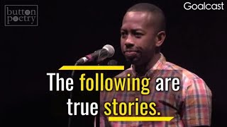 This Poem Will Change Your Life | Rudy Francisco - Complainers | Goalcast