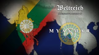 Weltreich - Alternative History & Future of Myanmar (1918-2089)