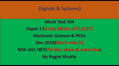 Mock Test 104 ||P2||Sig.& Sys. || Electronic Science & PSUs ||NTA UGC NET|| By Ragini Shukla