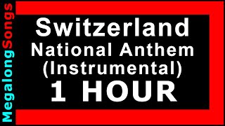 Hymne Suisse Swiss  Schweizer Nationalhymne Schweiz  Anthem switzerland Instrumental 1 Hour 