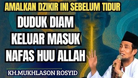 Sebelum tidur DUDUK DIAM KELUAR MASUK NAFAS HUU ALLAH 💥KH.mukhlason Rosyid #tauhid #hakikat #shorts