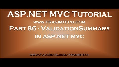 Part 86   ValidationSummary in asp net mvc