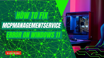 How to Fix McpManagementService Error on Windows 11