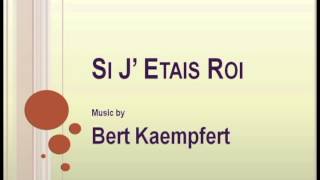 Bert Kaempfert - Si J Etais Roi