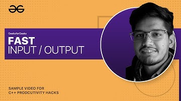 Fast Input/Output | Sample Video for C++ Productivity Hacks | GeeksforGeeks