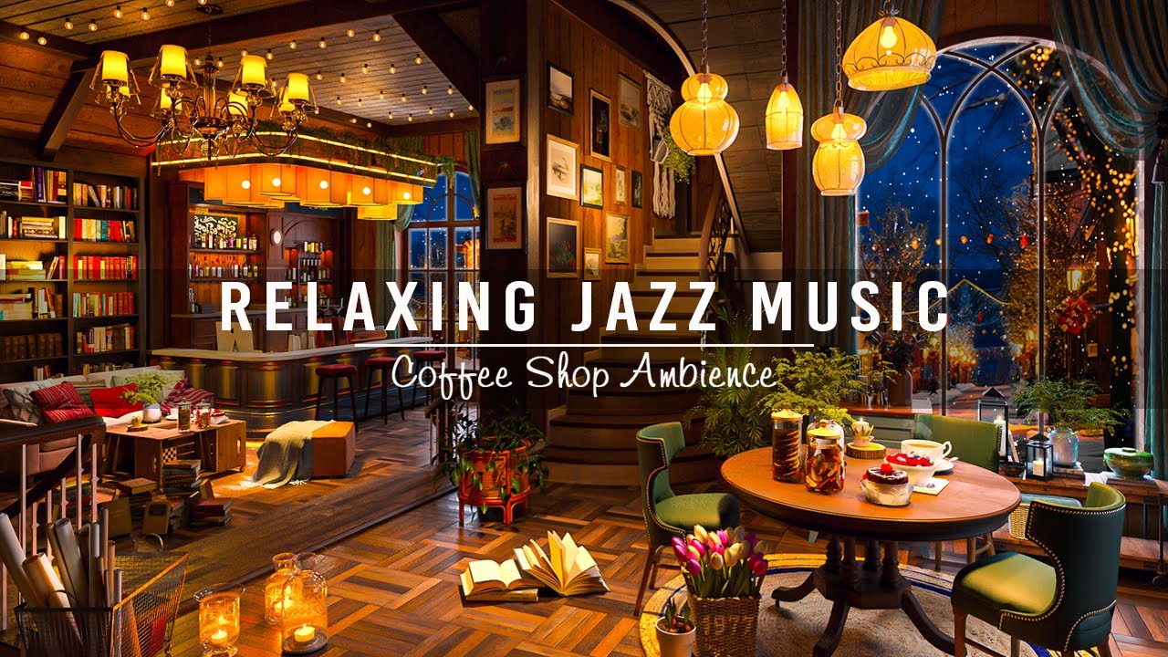 Soft Jazz Music for Study,Work,Focus ☕ Cozy Night Cafe Shop ~ Relaxing ...