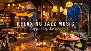 Soft Jazz Music for Study,Work,Focus ☕ Cozy Coffee Shop Ambience ~ Relaxing Jazz Instrumental Music