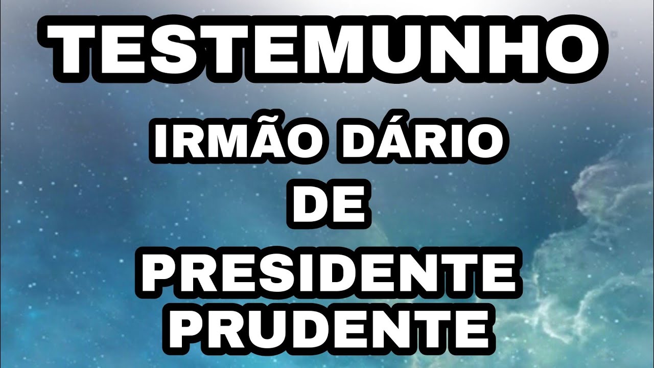 TESTEMUNHO CONTATO PELO IRMÃO DÁRIO ANCIÃO DA CCB