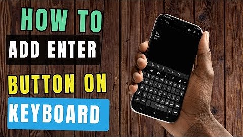 How to properly add Enter button on Android Keyboard (2025) Easy guide