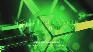 Lider Y Su Piano Magico | Mix Sampuesano (Edissonph Intro Remix)
