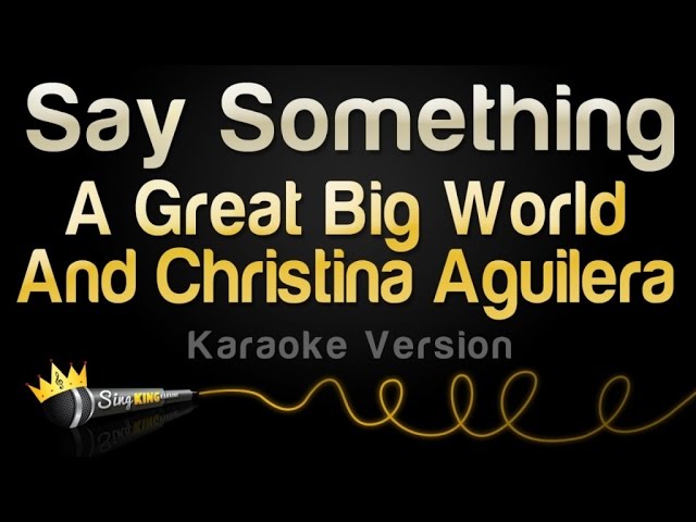 A Great Big World, Christina Aguilera - Say Something (Karaoke Version, No Backing Vocals) class=