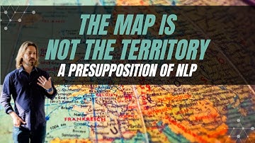 NLP Presupposition:  The map is not the territory