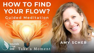 Open Your Flow | Take a Moment with Amy Scher