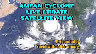 Amfan cyclone - live update see description and click first link and visit comment - satellite view