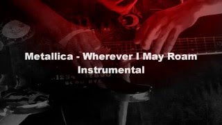 Metallica - Wherever I May Roam Instrumental