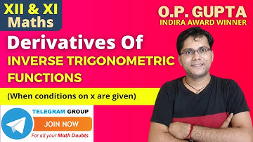 Differentiation of Inverse Trigonometric Functions | CBSE Maths 12th, JEE Main, NDA | By O.P. GUPTA