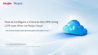How-To| How to Configure a Client to Site VPN Using L2TP over IPsec on Ruijie Cloud？
