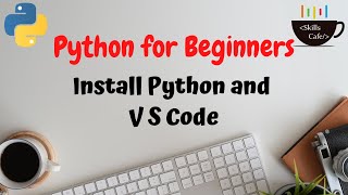 3. Install Python and V S Code - Python Tutorials