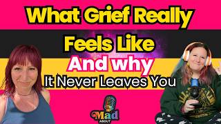 What grief really feels like and why it never leaves you- With Karen Whybrow