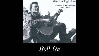 Roll On By Gordon Lightfoot Unreleased Warner Demo