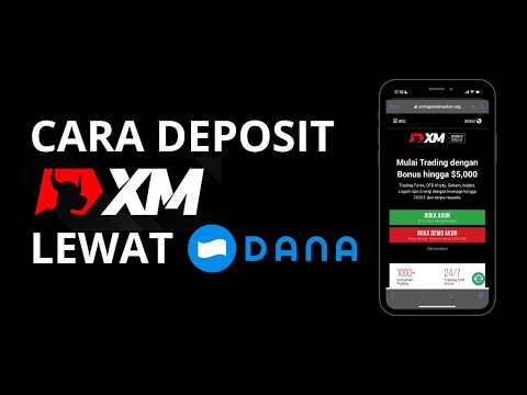 Berhasil ! Cara Deposit Broker XM Lewat Aplikasi Dana Terbaru