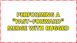 Performing a fast-forward merge with Rugged