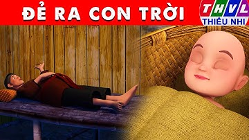 ĐẺ RA CON TRỜI - Thế giới truyện cổ tích 3D Việt Nam 2025 - Phim hoạt hình 3D mới - Sự Tích Việt