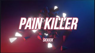 Pain killer - Sickick (Official Lyrical Video)