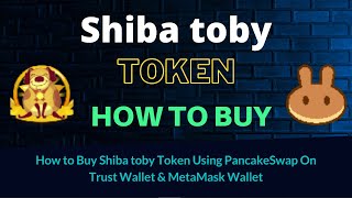 How to Buy Shiba toby Token (SHBT) Using PancakeSwap On Trust Wallet OR MetaMask Wallet