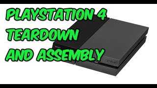 PS4 CUH1115A Tear Down and Assembly