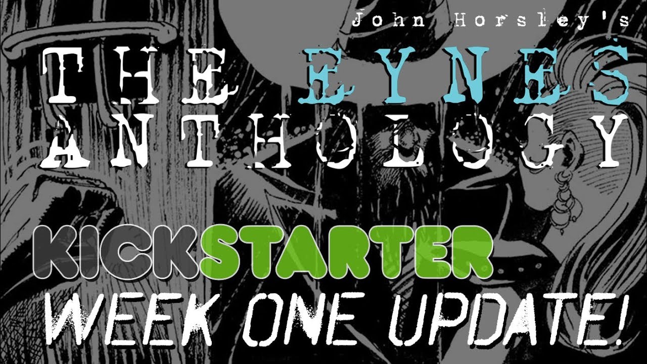 Eynes Anthology Kickstarter Week One Update!