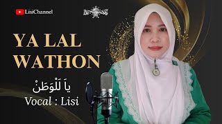 YA LAL WATHON ( Syubbanul Wathon ) || Vocal : Lisi