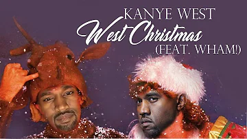 Kanye x Wham! "West Christmas"