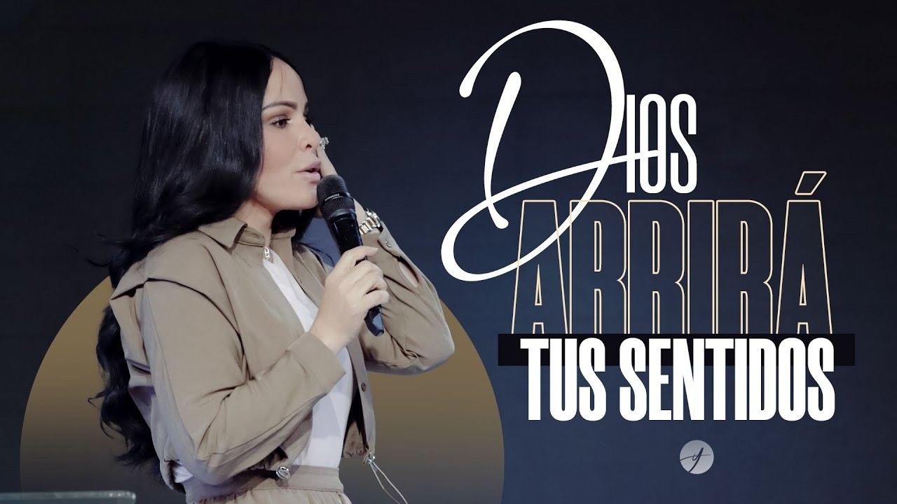 DIOS ABRIRÁ TUS SENTIDOS - Pastora Yesenia Then