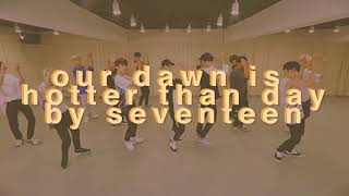 'our dawn is hotter than day' - seventeen but they're practicing at their dance studio