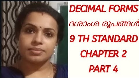 DECIMAL FORMS (ദശാംശ രൂപങ്ങൾ )/ 9th STD/ MATHS / CHAPTER 2/ PART 4 / KERALA SYLLABUS (SCERT)