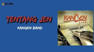 Kangen band - Tentang jen || Lirik lagu