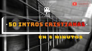 #50introsCristianos #50introsen5minutos 50 INTROS CRISTIANAS en 5 Minutos🎵🎶🎸 by borqxezl