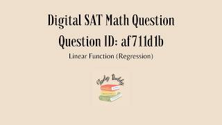 Digital SAT Math | Linear Function (Regression) | Question ID: af711d1b
