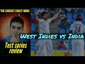 West indies vs india  test series review  the cricket crazy bong