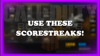 USE THESE SCORESTREAKS IN BLACK OPS 4! 😱