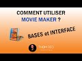 Comment utiliser movie maker   interface et bases