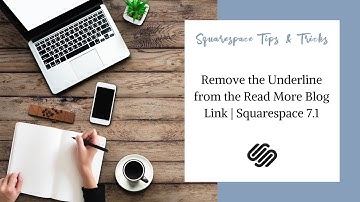 Remove the Underline from the Read More Blog Link | Squarespace 7.1