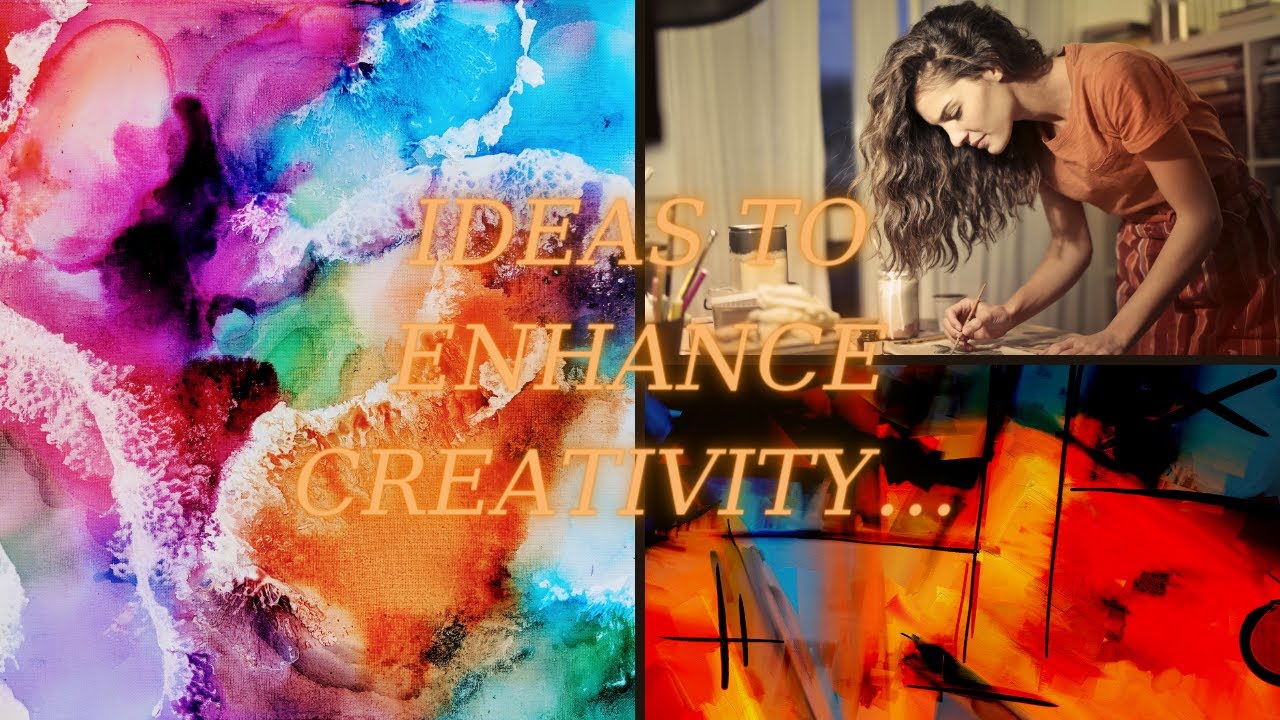 ideas to enhance creativity